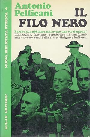 Il filo nero. (perché non abbiamo mai avuto una rivoluzione? Monarchia, fascismo, repubblica: il ...