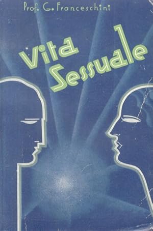 Seller image for Vita sessuale. Fisiologia ed etica. for sale by Libreria Oreste Gozzini snc