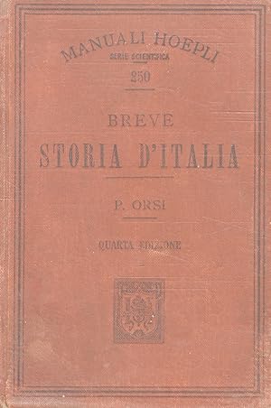 Breve storia d'Italia. Quarta edizione riveduta e continuata fino al 1910.