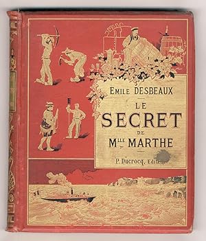 Le Secret de Mademoiselle Marthe. (Education d'André). 100 compositions de Bogaert, Férat, Gélibe...