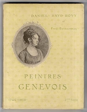 Peintres Genevois. Première serie. 1702-1817 - Deuxième serie. 1766-1849. Reproductions photograp...