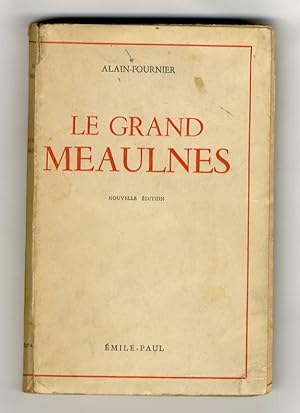 Le Grand Meaulnes. Nouvelle édition.