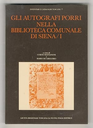 Gli autografi Porri della Biblioteca Comunale di Siena. catalogo. (1.1 - 10, 53). Volume primo.