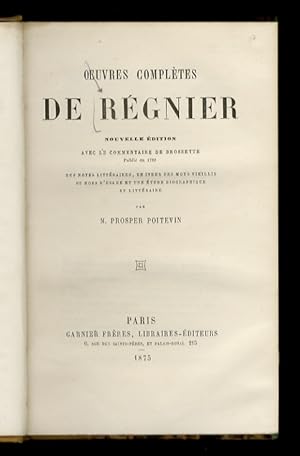 Oeuvres complètes de Régnier. Nouvelle édition avec le commentaire de Brossette, publié en 1729, ...