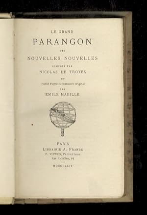 Le Grand Parangon des Nouvelles Nouvelles. Publié d'après le manuscrit original par E. Mabille.