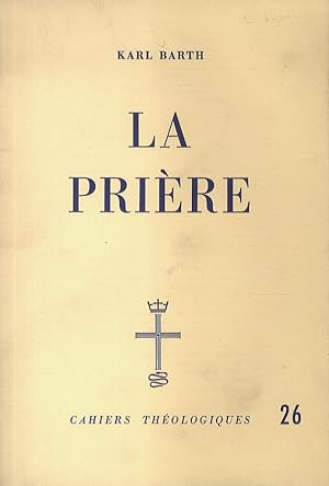 La prière. D'après les catéchismes de la Réformation. 2me édition.