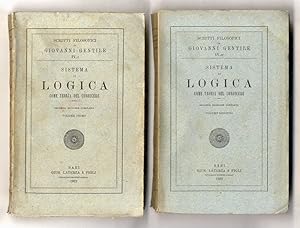 Sistema di logica come teoria del conoscere. Seconda edizione completa in due volumi.