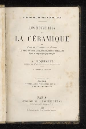 Les merveilles de la céramique ou l'art de façonner et décorer les vases en terre cuite, faience,...