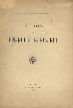 Bild des Verkufers fr Elogio di Emanuele Rapisardi. zum Verkauf von Libreria Oreste Gozzini snc