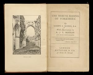 The North Riding of Yorkshire. With Illustrations by R.J.S. Bertram and from photographs.