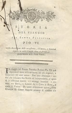 Storia del viaggio del sommo Pontefice Pio VI. Colla descrizione delle accoglienze, cerimonie e f...