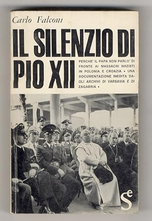Il silenzio di Pio XII. (Perché il Papa non parlò di fronte ai massacri nazisti in Polonia e Croa...
