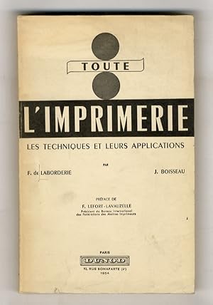 Toute l'imprimerie. Les techniques et leurs applications. Préface de F. Lefort-Lavauzelle.