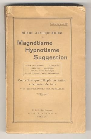 Méthode scientifique moderne de Magnetisme, Hypnotisme, Suggestion. (Lucidité somnambulique - Cla...