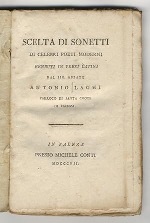 Scelta di Sonetti di celebri poeti moderni renduti in versi latini. (Presentazione di Andrea Zann...