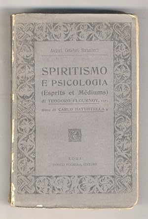 Spiritismo e Psicologia. (Esprits et Médiums). Versione di Carlo Battistella.