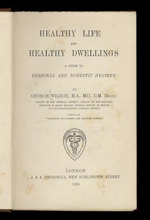 Healthy Life and Healthy Dwellings. A Guide to Personal and Domestic Hygiene.