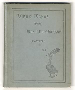Vieux Echos d'une Eternelle Chanson, l'Astrée, ou par plusieurs histoires et sous formes de berge...