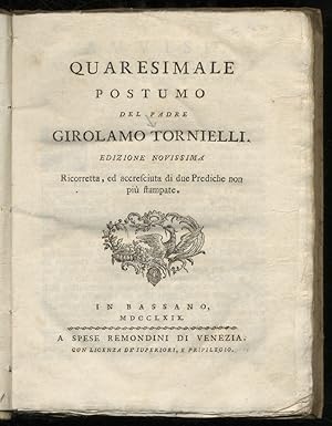 Quaresimale postumo (.) edizione novissima. Ricorretta ed accrasciuta di due prediche non più sta...