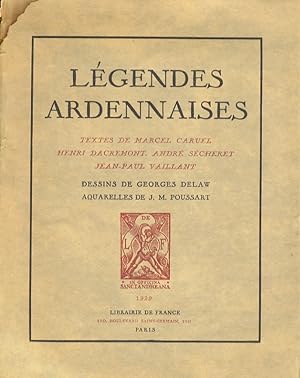 Legendes ardennaises. Textes de Marcel Caruel, Henri Dacremont, André Sécheret, Jean-Paul Vaillan...