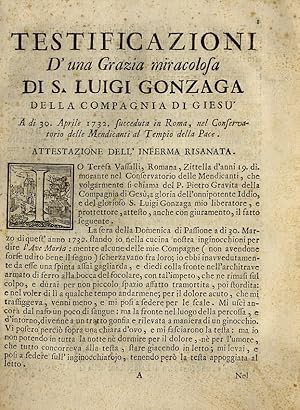 Testificazioni d'una Grazia miracolosa di S. Luigi Gonzaga della Compagnia di Giesù. A dì 30. Apr...