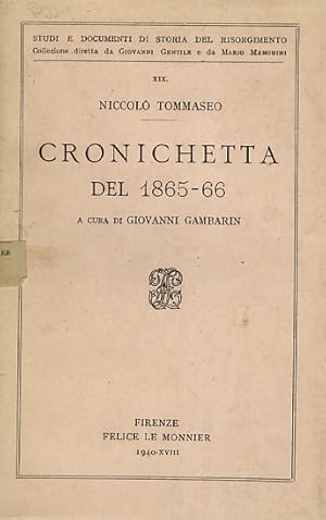 Bild des Verkufers fr Cronichetta del 1865-66. A cura di Giovanni Gambarin. zum Verkauf von Libreria Oreste Gozzini snc