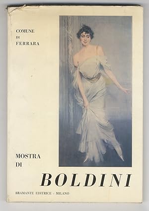 Mostra di Giovanni Boldini. Catalogo a cura di Emilia C. Boldini, Giuseppe Gelli, Enrico Piceni. ...