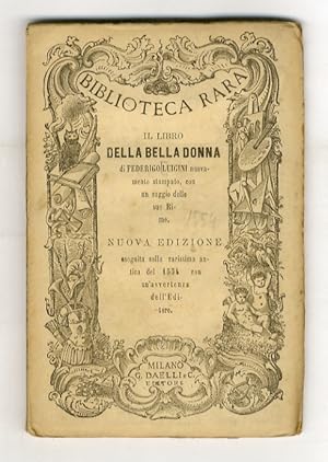 Il libro della bella donna. Nuova e corretta edizione (eseguita sulla rarissima del 1554, con un ...