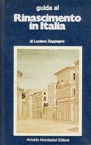 Guida al Rinascimento in Italia. Introduzione di Eugenio Battisti.