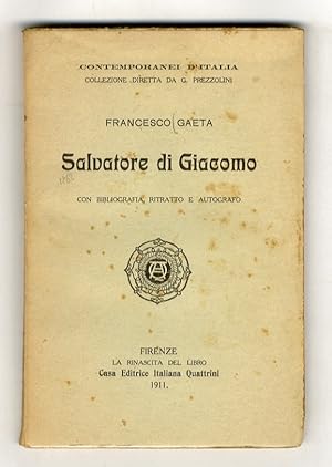 Imagen del vendedor de Salvatore di Giacomo. Con bibliografia, ritratto e autografo. a la venta por Libreria Oreste Gozzini snc