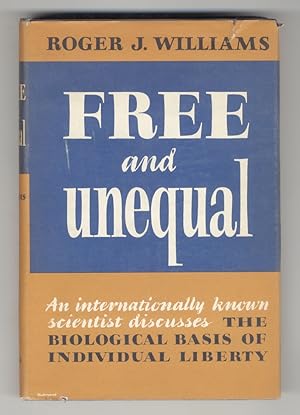 Free and Unequal. The Biological Basis of Individual Liberty.