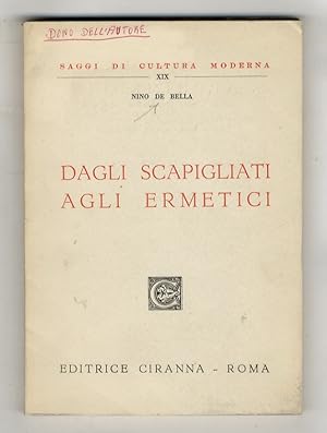 Dagli Scapigliati agli Ermetici. (Anche: "Rileggendo il Canzoniere di Saba" - "Il falso e il vero...