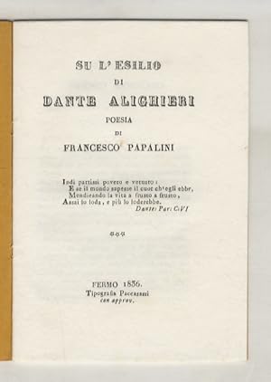 Su l'esilio di Dante Alighieri. Poesia (.).