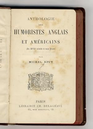 Anthologie des humoristes anglais et américains. (Du XVIIe siècle à nos jours).