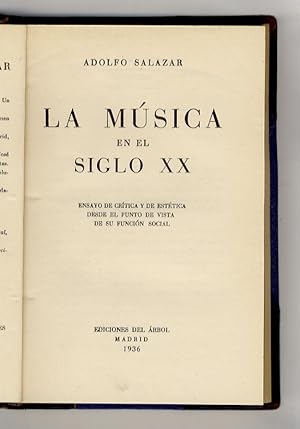 Bild des Verkufers fr La Musica en el siglo XX. Ensayo de critica y de estetica desde el punto de vista de su funcion social. zum Verkauf von Libreria Oreste Gozzini snc