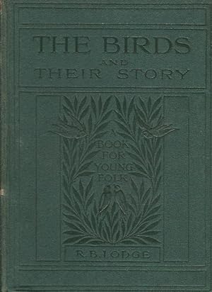 Bild des Verkufers fr The Birds and their Story. A Book for Young Folk. zum Verkauf von Libreria Oreste Gozzini snc