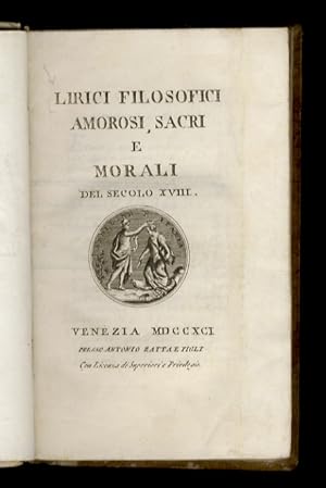 Lirici filosofici amorosi, sacri e morali del secolo XVIII.