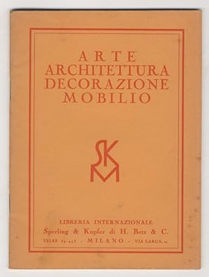 Arte, archittettura decorazione mobilio. [Sperling & Kupfer, catalogo editoriale].