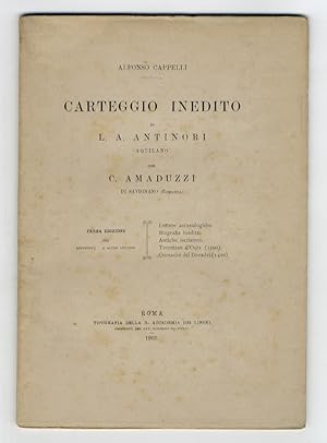 Carteggio inedito di L.A. Antinori aquilano, con C. Amaduzzi di Savignano (Romagna). Terza edizio...