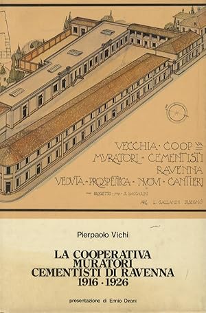 La cooperativa muratori cementisti di Ravenna: 1916-1926. Presentazione di Ennio Dirani.