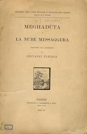 Meghaduta o La nube messaggera. Tradotta dal sanscrito da Giovanni Flechia. (Con una nota su "Kal...