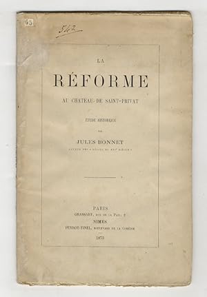 Bild des Verkufers fr La Rforme au Chteau de Saint-Privat. Etude historique. zum Verkauf von Libreria Oreste Gozzini snc