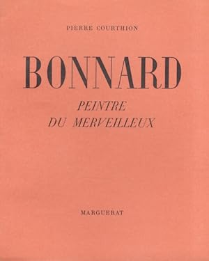 Image du vendeur pour Bonnard peintre du merveilleux. mis en vente par Libreria Oreste Gozzini snc