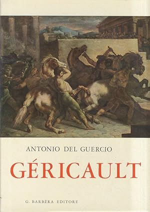 Géricault. 24 tavole a colori. 100 illustrazioni in nero. 4 illustrazioni fuori testo.