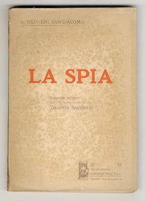 La spia. Romanzo militare illustrato da Tancredi Scarpelli.