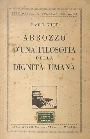 Abbozzo d'una filosofia della dignità umana. Prima edizione italiana. Traduzione di L. Fabbri. Pr...