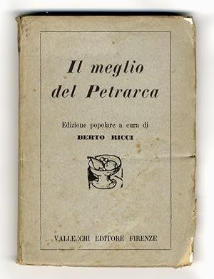 Il meglio del Petrarca. Edizione popolare a cura di Berto Ricci.