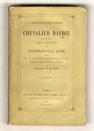 Correspondance inédite du Chevalier Daydie faisant suite aux lettres de Mademoiselle Aïssé publié...