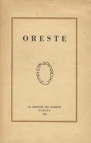 Oreste. Cronache di moralità provvisoria, a cura di Pilade.