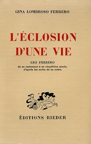 Imagen del vendedor de L'closion d'une vie. Leo Ferrero de sa naissance  sa vingtime anne, d'aprs les notes de sa mre. a la venta por Libreria Oreste Gozzini snc